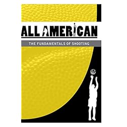 All-American Basketball: The Fundamentals of Shooting