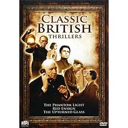 Classic British Thrillers (The Phantom Light / Red Ensign / The Upturned Glass)