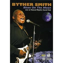 Byther Smith: Blues On The Moon - Live at Natural Rhythm Social Club