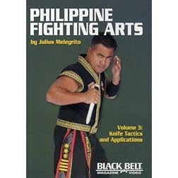 Philippine Fighting Arts by Julius Melegrito Vol. 3: Knife Tactics and Applications