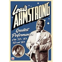 Louis Armstrong: Greatest Performances of the 30's, 40's, 50's and 60's