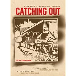 Catching out: A Film About Trainhopping and Living Free