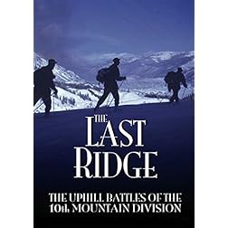 The Last Ridge: The Uphill Battles of the 10th Mountain Division
