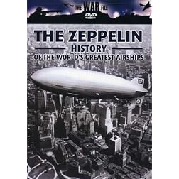 The War File: The Zeppelin - The History of the World's Greatest Airships