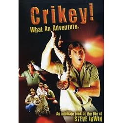 Crikey! What an Adventure: An Intimate Look at the Life of Steve Irwin