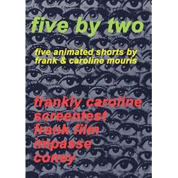 FIVE BY TWO: Five Animated Shorts by Frank & Caroline Mouris