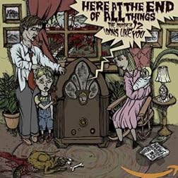 Here at the End of All Things [Region 2]