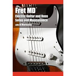 Al Markasky's Five Step Setup: Electric Guitar and Bass Setup and Maintenance
