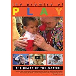 PROMISE OF PLAY, Part 3: The Heart of the Matter