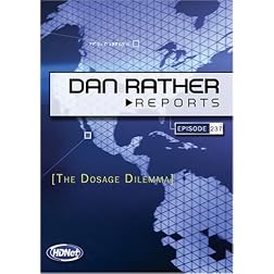 Dan Rather Reports #237: Dosage Dilemma (2 DVD Set - WMVHD DVD & Standard Definition DVD)