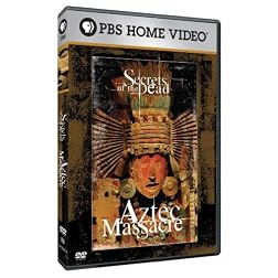 Secrets of the Dead: Aztec Massacre