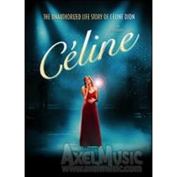 Celine: The Unauthorized Life Story of Celine Dion