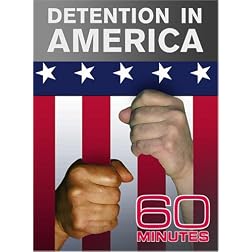 60 Minutes - Detention in America (May 11, 2008)