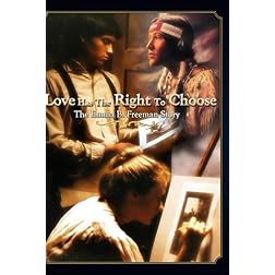 Love Has The Right To Choose - The Emma B. Freeman Story