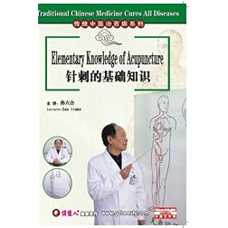 Traditional Chinese Medicine Cures All Diseases- Elementary Knowledge of Acupuncture