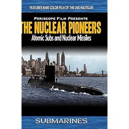 Submarines: The Nuclear Pioneers USS Nautilus, USS Tunny and USS Triton