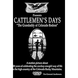 Cattlemen's Days: The Grandaddy of Colorado Rodeos