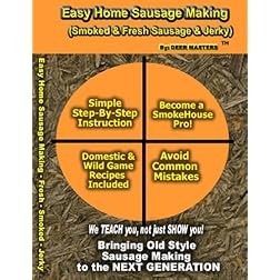 Easy Home Sausage Making - Smoked & Fresh Sausage and Jerky