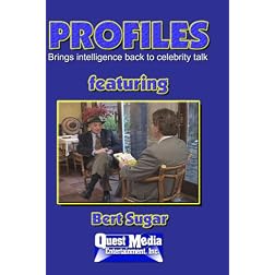 PROFILES featuring Bert Sugar