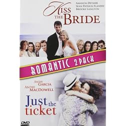 Kiss the Bride & Just the Ticket