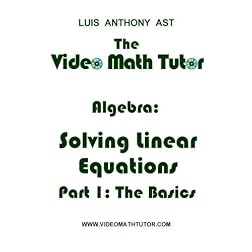 The Video Math Tutor: Algebra: Solving Linear Equations - Part 1: The Basics (PAL)