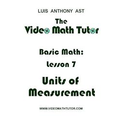 The Video Math Tutor: Basic Math: Lesson 7 - Units of Measurement (NTSC)