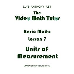 The Video Math Tutor: Basic Math: Lesson 7 - Units of Measurement (PAL)