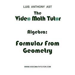 The Video Math Tutor: Algebra: Formulas From Geometry (NTSC)