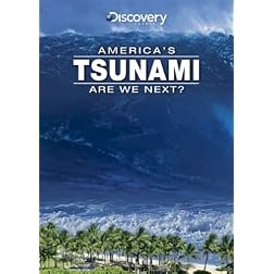 America's Tsunami: Are We Next?