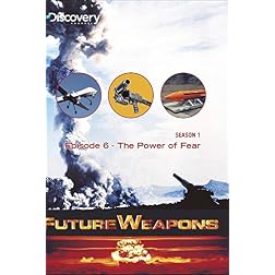 Future Weapons Season 1 - Episode 6: The Power of Fear