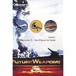Future Weapons Season 1 - Episode 5: No Place to Hide