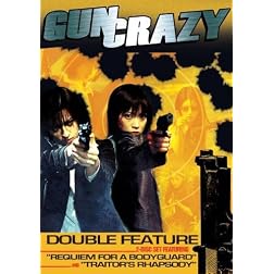 Gun Crazy Double Feature (Requiem for a Bodyguard/Traitor's Rhapsody)