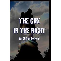 The Girl In The Night: An Urban Legend