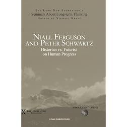 Niall Ferguson and Peter Schwartz: Historian vs. Futurist on Human Progress