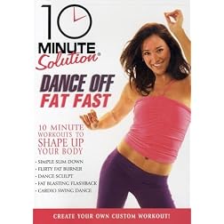 10 Minute Solution: Dance off Fat Fast