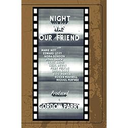 The Night Was Our Friend