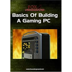Fox Underground: Basics Of Building A Gaming PC