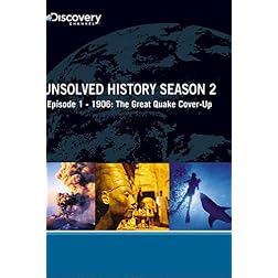 Unsolved History Season 2 - Episode 1: 1906 The Great Quake Cover-Up