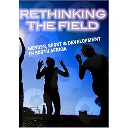Rethinking the Field: Gender, Sport & Development in South Africa