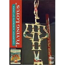 Champion Acrobats of China: Flying Lotus