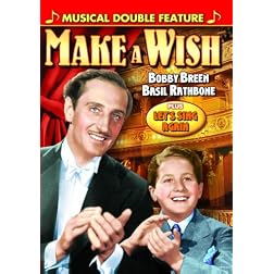 Breen, Bobby Musical Double Feature: Make A Wish (1937) / Let's Sing Again (1936)
