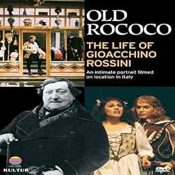 Old Rococo: The Life Of Gioacchino Rossini