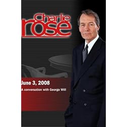 Charlie Rose - George Will  (June 3, 2008)