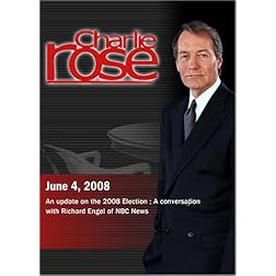 Charlie Rose (June 4, 2008)Charlie Rose - An update on the 2008 Election/Richard Engel  (June 4, 2008)