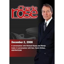 Charlie Rose - Richard Haass and Martin Indyk / Gen. Kevin Chilton (December 2,  2008)