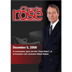 Charlie Rose -"Frost/Nixon" / Gilbert Kaplan (December 5,  2008)