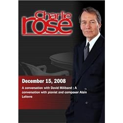 Charlie Rose - David Miliband /  Alain Lefevre (December 15,  2008)