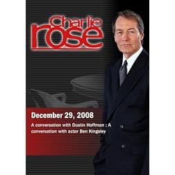 Charlie Rose -  Dustin Hoffman / Ben Kingsley (December 29, 2008)