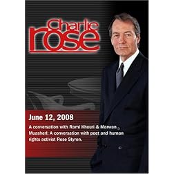 Charlie Rose (June 12, 2008)Charlie Rose -Rami Khouri & Marwan Muasher /  Rose Styron (June 12, 2008)