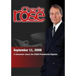 Charlie Rose - 2008 Presidential Election (September 11, 2008)